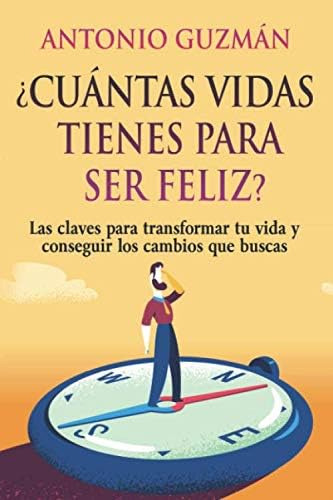 Libro: ¿cuántas Vidas Tienes Para Ser Feliz?: Las Claves Par