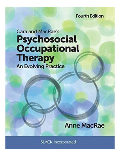 Libro: Cara And Macraeøs Psychosocial Occupational Therapy: