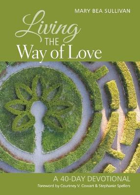 Libro Living The Way Of Love : A 40-day Devotional - Mary...