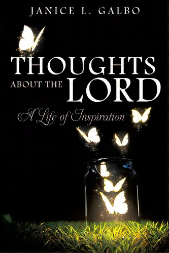 Thoughts About The Lord, De Galbo, Janice L.. Editorial Xulon Pr, Tapa Blanda En Inglés