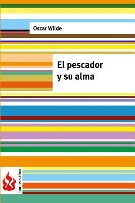 Libro El Pescador Y Su Alma: (low Cost). Ediciã³n Limitad...