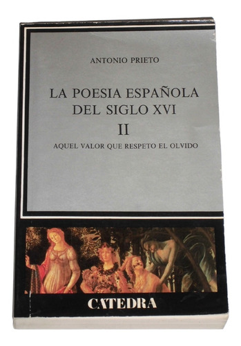 La Poesia Española Del Siglo Xvi ( Tomo 2 ) / Antonio Prieto