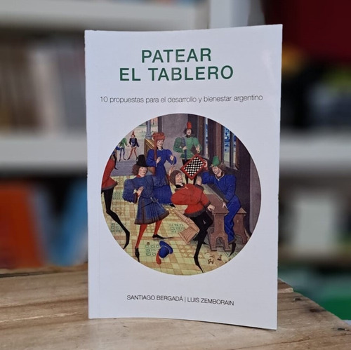 Patear El Tablero - Santiago Bergadá / Luis Zemborain