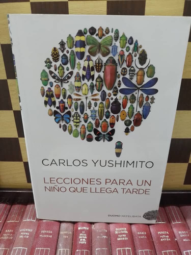 Lecciones Para Un Niño Que Llega Tarde-carlos Yushimito