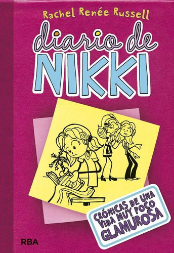 Diario De Nikki 1: Crónicas De Una Vida Muy Poco Glamurosa