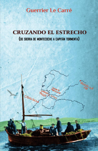 Libro: Cruzando El Estrecho: De La Sierra De Montecoche A Ca