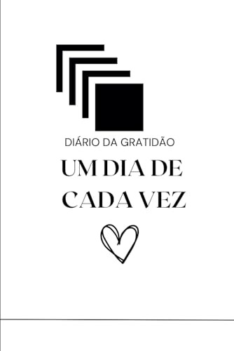 Um Dia De Cada Vez: Diário Da Gratidão Sunamita Lima Da Silv