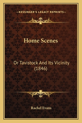 Libro Home Scenes: Or Tavistock And Its Vicinity (1846) -...