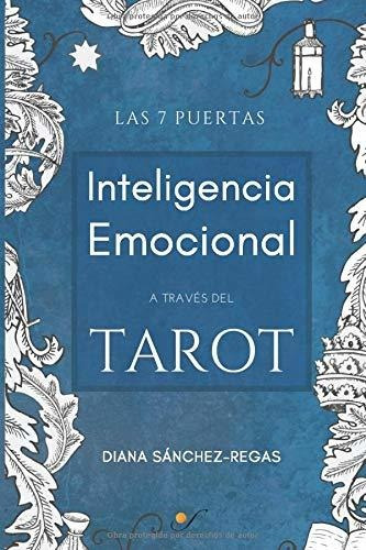 Inteligencia Emocional A Traves Del Tarot: Las 7 Puertas