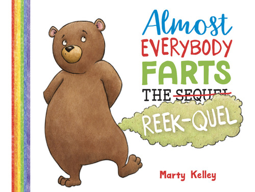 Almost Everybody Farts: The Reek-quel, De Kelley, Marty. Editorial Sterling Childrens Books, Tapa Dura En Inglés