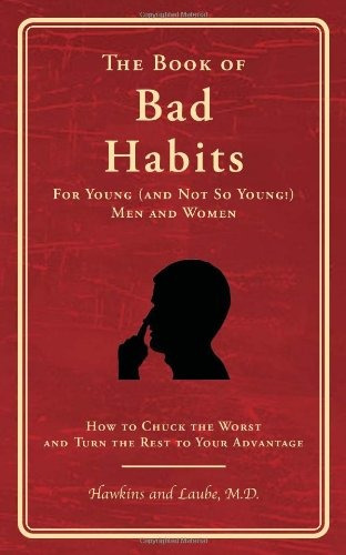 The Book Of Bad Habits For Young (and Not So Young!) Men And