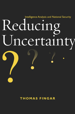 Libro Reducing Uncertainty: Intelligence Analysis And Nat...