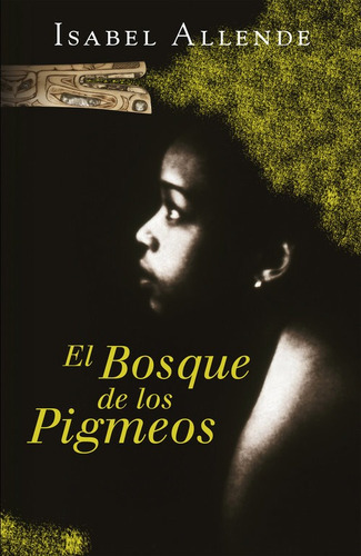 El Bosque De Los Pigmeos, De Allende, Isabel. Editorial Plaza & Janes, Tapa Dura En Español