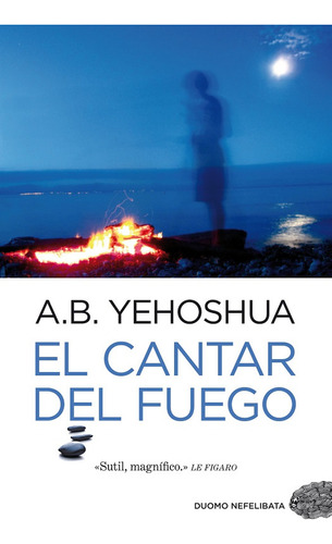 El Cantar Del Fuego - Yehoshua A B (Reacondicionado)