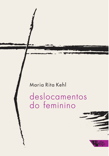 Deslocamentos do feminino: a mulher freudiana na passagem para a modernidade, de Kehl, Maria Rita. Editora Jinkings editores associados LTDA-EPP, capa mole em português, 2016