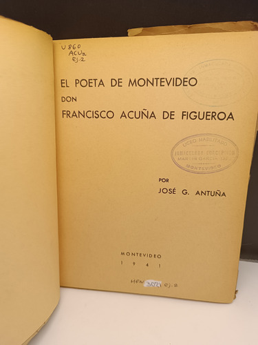 El Poeta De Montevideo Francisco Acuña De Figueroa. Antuña (Usado)