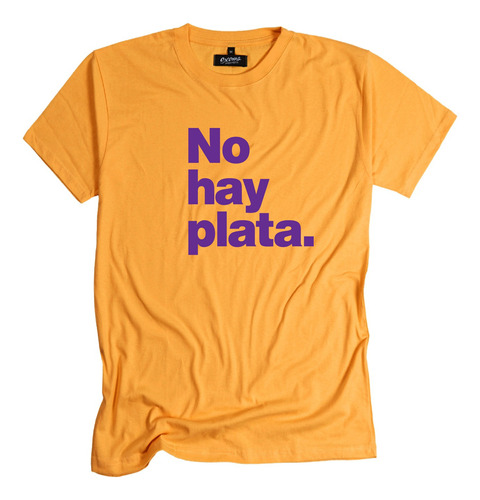 Remera No Hay Plata Milei Humor Político 100% Algodón Exoma