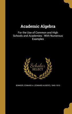 Libro Academic Algebra: For The Use Of Common And High Sc...