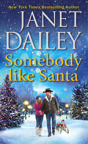 Somebody Like Santa: A Heartwarming Texas Christmas Love Story, De Dailey, Janet. Editorial Zebra Books, Tapa Blanda En Inglés