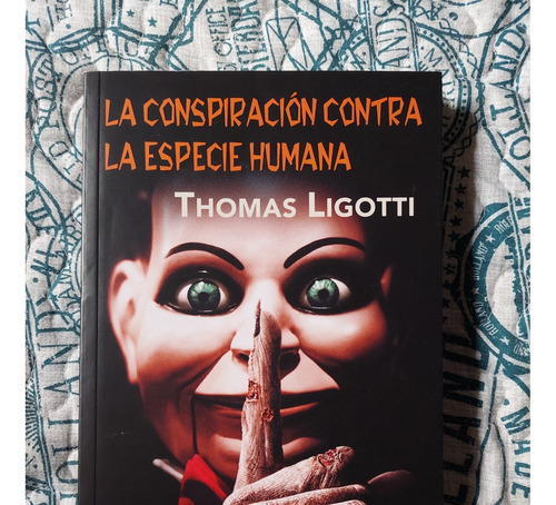 La Conspiración Contra La Especie Humana - Thomas Ligotti