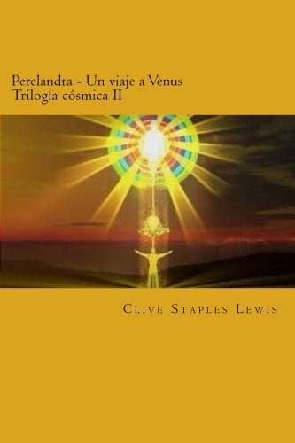 Perelandra Un Viaje A Venus Trilogia Cosmica Ii