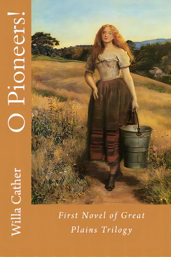 O Pioneers!, De Cather, Willa. Editorial Createspace, Tapa Blanda En Inglés