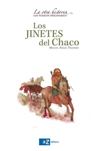 Jinetes Del Chaco, Los - La Otra Historia