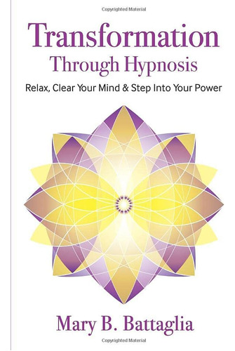 Libro: Transformation Through Hypnosis: Relax, Clear Your &
