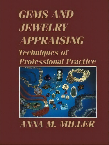 Gems And Jewelry Appraising, De Anna M. Miller. Editorial Springer Verlag New York Inc, Tapa Blanda En Inglés