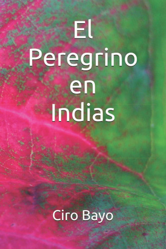 Libro: El Peregrino En Indias (spanish Edition)