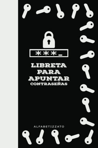 Libro: Libreta Para Apuntar Contraseñas: Una Cuaderno En Ord