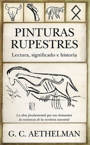 Pinturas Rupestres Lectura Significado E Historia, De G C Aethelman, G C Aethelman. Editorial Almuzara En Español