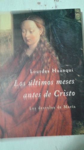 Los Ultimos Meses Antes De Cristo Lourdes Huanqui