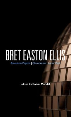 Libro Bret Easton Ellis: American Psycho, Glamorama, Luna...