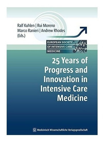 25 Years Of Progress And Innovation In Intensive Care Med...