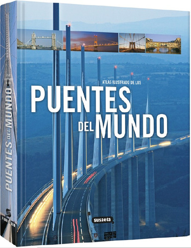 Atlas Ilustrado De Los Puentes Del Mundo