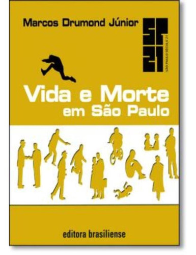 Vida E Morte Em Sao Paulo: Vida E Morte Em Sao Paulo, De Drumond Júnior, Marcos. Editora Brasiliense, Capa Mole, Edição 1 Em Português
