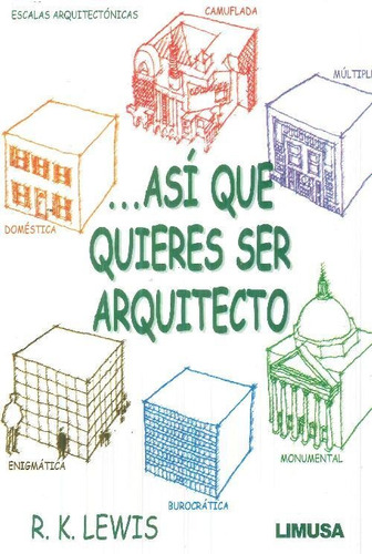 Libro Asi Que Quieres Ser Arquitecto De Roger K Lewis