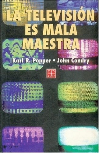 Television Es Mala Maestra, La - Popper K. Condry J, De Popper K. Dry J. Editorial Fondo De Cultura Económica En Español