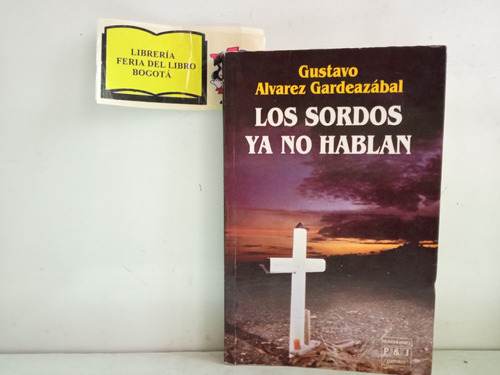 Los Sordos Ya No Hablan - Gustavo Álvarez Gardeazábal - 1991