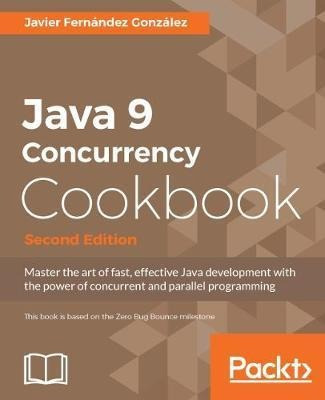 Java 9 Concurrency Cookbook - - Javier Fernandez Gonzalez...