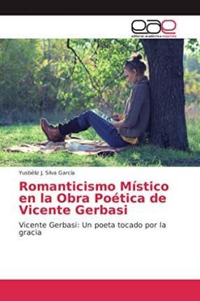 Libro Romanticismo Mistico En La Obra Poetica De Vicente ...