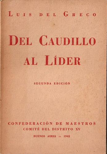 Del Caudillo Al Lider - Luis Del Greco