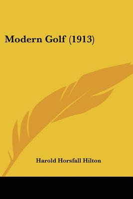 Libro Modern Golf (1913) - Hilton, Harold Horsfall