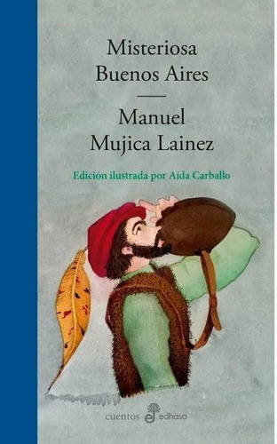 Misteriosa Buenos Aires - Manuel Mujica Láinez