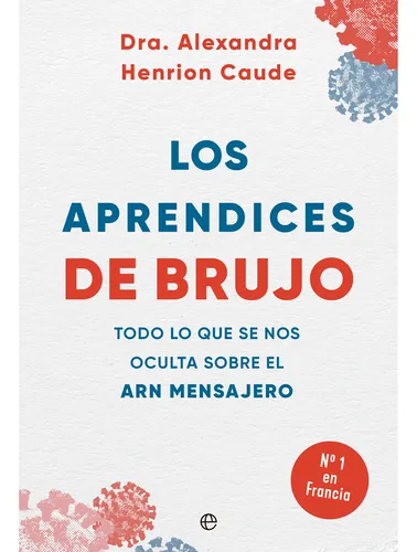 Los Aprendices De Brujo. Dra. Alexandra Henrion Caude
