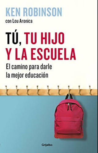 Tu, Tu Hijo, Tu Escuela Ken Robinson