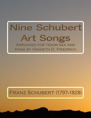 Libro Nine Schubert Art Songs : Arranged For Tenor Sax An...