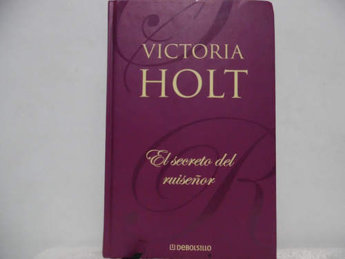 El Secreto Del Ruiseñor / Victoria Holt / Debolsillo