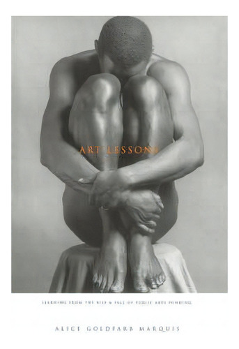 Art Lessons : Learning From The Rise And Fall Of Public Arts Funding, De Steve Marquis. Editorial Ingram Publisher Services Us, Tapa Blanda En Inglés